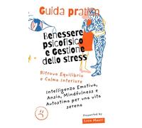 Benessere Psicofisico e Gestione dello Stress: Ritrova Equilibrio e Calma Interiore