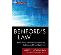 Benford's Law: Applications for Forensic Accounting, Auditing, and Fraud Detection: 586 (Wiley Corporate F&A)
