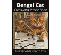 Bengal Cat Crossword Puzzle Book: Crossword Puzzles with Easy to Read Print about Bengal Cats, Loving Pets, Games and More | 6x9 inches, 120 pages ... Gift for Vacations, Holidays and Free Times