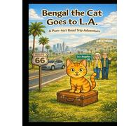 Bengal the Cat goes to LA: A silly adorable road trip story for kids who love