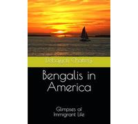 Bengalis in America: Glimpses of Immigrant Life