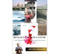 Bengal's Climate Cancer: A climate knowledge Bank for 103 million people to save their future