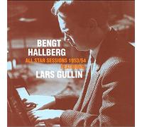 Bengt Hallberg - All Star Sessions 1953-54 feat Lars Gullin