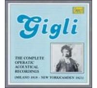 Beniamino Gigli - Beniamino Gigli: THE COMPLETE OPERATIC ACOUSTICAL RECORDINGS (MILAN and CAMDEN)