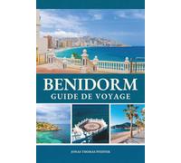 BENIDORM GUIDE DE VOYAGE 2026 - 2027: La Riviera verticale espagnole - Plages dorées et silhouettes imposantes la nuit sur la Costa Blanca d'Alicante, en Europe méditerranéenne