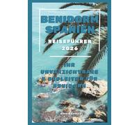 Benidorm Spanien Reiseführer 2026: Ihr unverzichtbarer Begleiter für Benidorm