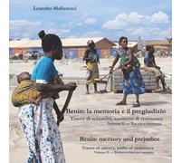 Benin: la memoria e il pregiudizio: Tracce di schiavitù, cammini di resistenza Volume II - Tra riti e memoria