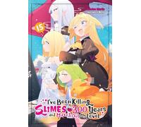 I've Been Killing Slimes for 300 Years and Maxed Out My Level, Vol. 15: Volume 15 (IVE BEEN KILLING SLIMES 300 YEARS NOVEL SC)