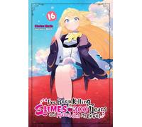 Benio - I've Been Killing Slimes for 300 Years and Maxed Out My Level, Vol. 16: Volume 16 (IVE BEEN KILLING SLIMES 300 YEARS NOVEL SC)