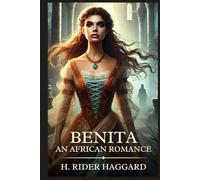 Benita, an African romance: Timeless Edition Featuring Authentic Illustrations