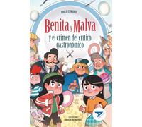 Benita Y Malva Y El Crimen Del Crítico Gastronómico