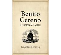 Benito Cereno: Large Print Edition
