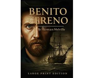 BENITO CERENO: Large Print Edition