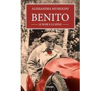 Benito, le rose e le spine (Saggi PM)