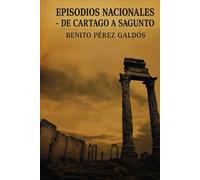 Benito Pérez Galdós - Episodios nacionales: De Cartago a Sagunto