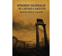 Benito Pérez Galdós - Episodios nacionales: De Cartago a Sagunto