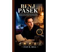 BENJ PASEK: The Life, Career, and Creative Journey Behind Broadway Hits and Modern Musical Storytelling