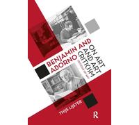 Benjamin and Adorno on Art and Art Criticism: Critique of Art