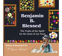 Benjamin B. Blessed: The Fruits of the Spirit for the Soul of Our Sons