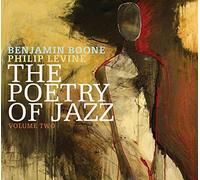 Benjamin Boone & Philip Levine - The Poetry Of Jazz, Volume 2