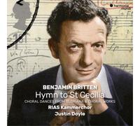 Benjamin Britten, RIAS Kammerchor y Justin Doyle – Choral Works – Harmonia Mundi