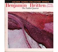 BENJAMIN BRITTEN - BENJAMIN BRITTEN STRING QUARTETS THE FIDELIO QUARTET