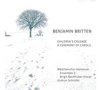 Benjamin Britten: - Children's Crusade - A Ceremony of Carols