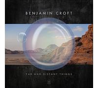 Benjamin croft - Far and distant things