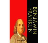 Benjamin Franklin: American Pioneers and Patriots (Timeless Classic Books)