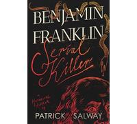 Benjamin Franklin Serial Killer