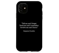 Benjamin Franklin Teach Me and I Remember Cita Carcasa para iPhone 11