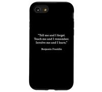 Benjamin Franklin Teach Me and I Remember Cita Carcasa para iPhone SE (2020) / 7/8