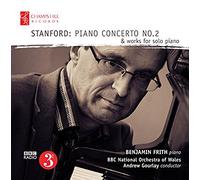 Benjamin Frith - Stanford : Concerto pour Piano N°2 & Oeuvres pour Piano Seul