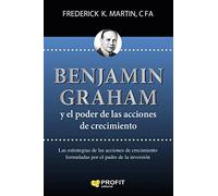 Benjamin Graham Y El Poder De Las Acciones De Crecimiento (PROFIT)
