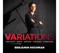 Benjamin Hochman - Variations: Brahms Knussen & More
