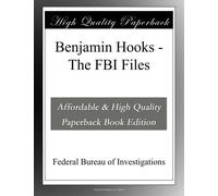 Benjamin Hooks - The FBI Files
