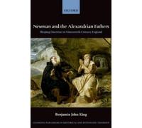 Benjamin J. King Newman and the Alexandrian Fathers (Tapa dura)