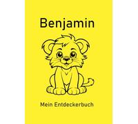 Benjamin - Mein Entdeckerbuch: DIN A4 Mal- und Erinnerungsbuch mit 200 blanko Seiten und süßem Löwen-Cover - ideal für kreative Grundschulkinder.