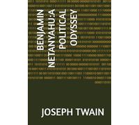 BENJAMIN NETANYAHU:A POLITICAL ODYSSEY
