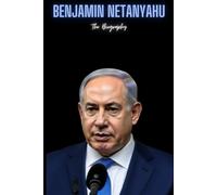 Benjamin Netanyahu: The Biography