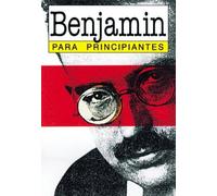 BENJAMIN PARA PRINCIPIANTES 70 (PRINCIPIANTES FILOSOFIA)