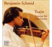 Benjamin Schmid - Eugene Ysaye:Six Sonates Pourn