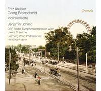 Benjamin Schmid - Fritz Kreisler; Georg Breinschmid: Violinkonzerte