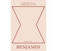 Benjamin sobre la arquitectura (Pensadores sobre la arquitectura)