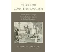 Benjamin Straumann Crisis and Constitutionalism (Tapa dura)
