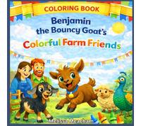 Benjamin The Bouncy Goat's: Colorful Farm Friends