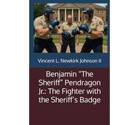 Benjamin “The Sheriff” Pendragon Jr.: The Fighter with the Sheriff’s Badge