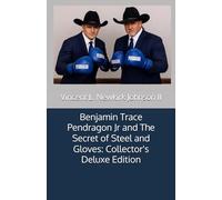 Benjamin Trace Pendragon Jr and The Secret of Steel and Gloves: Collector's Deluxe Edition