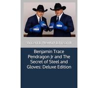 Benjamin Trace Pendragon Jr and The Secret of Steel and Gloves: Deluxe Edition