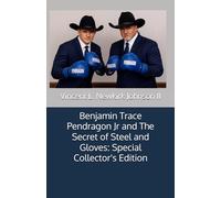 Benjamin Trace Pendragon Jr and The Secret of Steel and Gloves: Special Collector's Edition